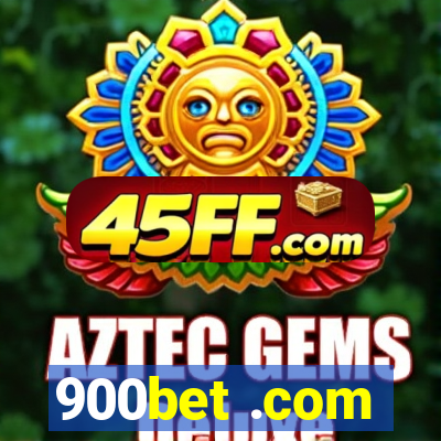 900bet .com